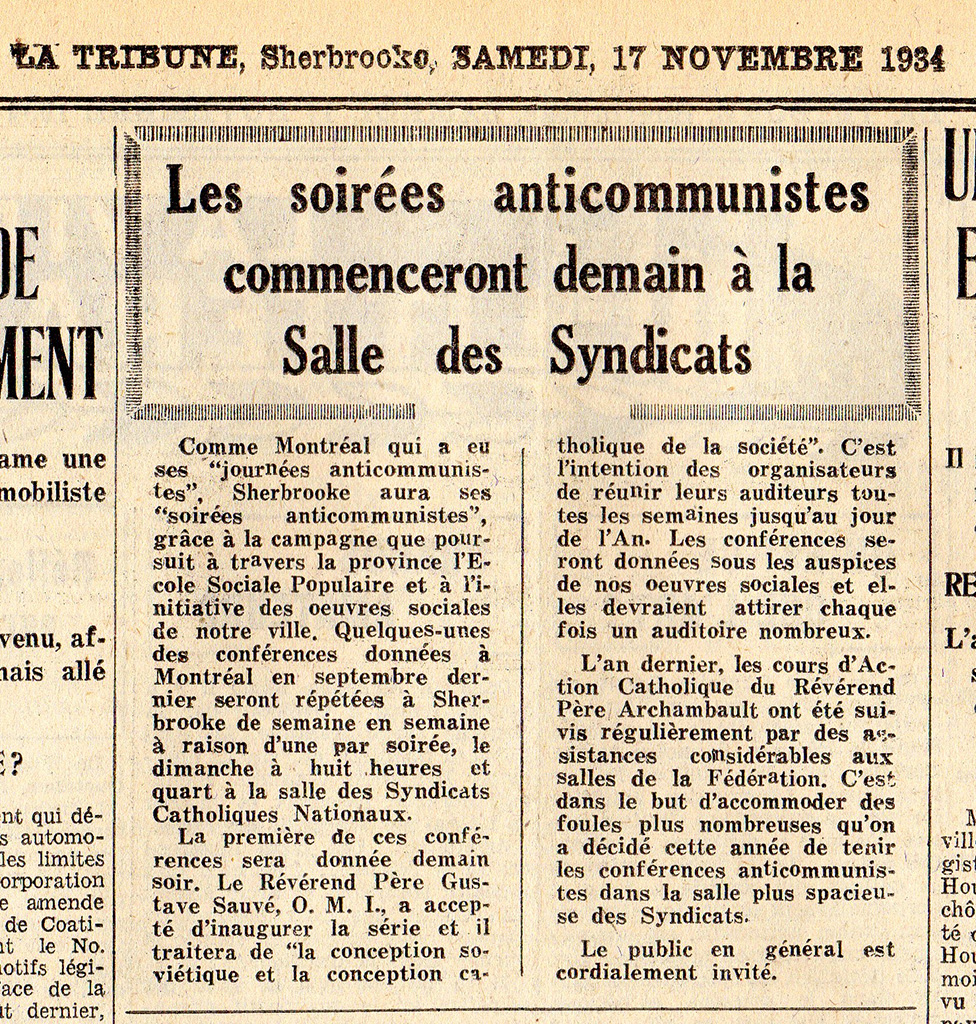 Les activités syndicales trop revendicatrices sont souvent associées au « communisme ». Les promoteurs des syndicats catholiques les présentent d’ailleurs comme un rempart contre les syndicats « étrangers » vecteurs d’idéologies subversives. Des « soirées anticommunistes » sont d’ailleurs organisées à Sherbrooke dans les locaux de la CTCC.