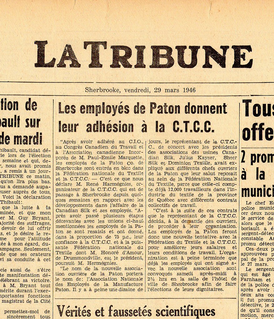 Les employés de la Paton décident en 1946 de s’affilier à la Fédération nationale du Textile, une branche de la CTCC. Il leur faudra toutefois faire la grève avant que les patrons de l’usine ne reconnaissent le syndicat.