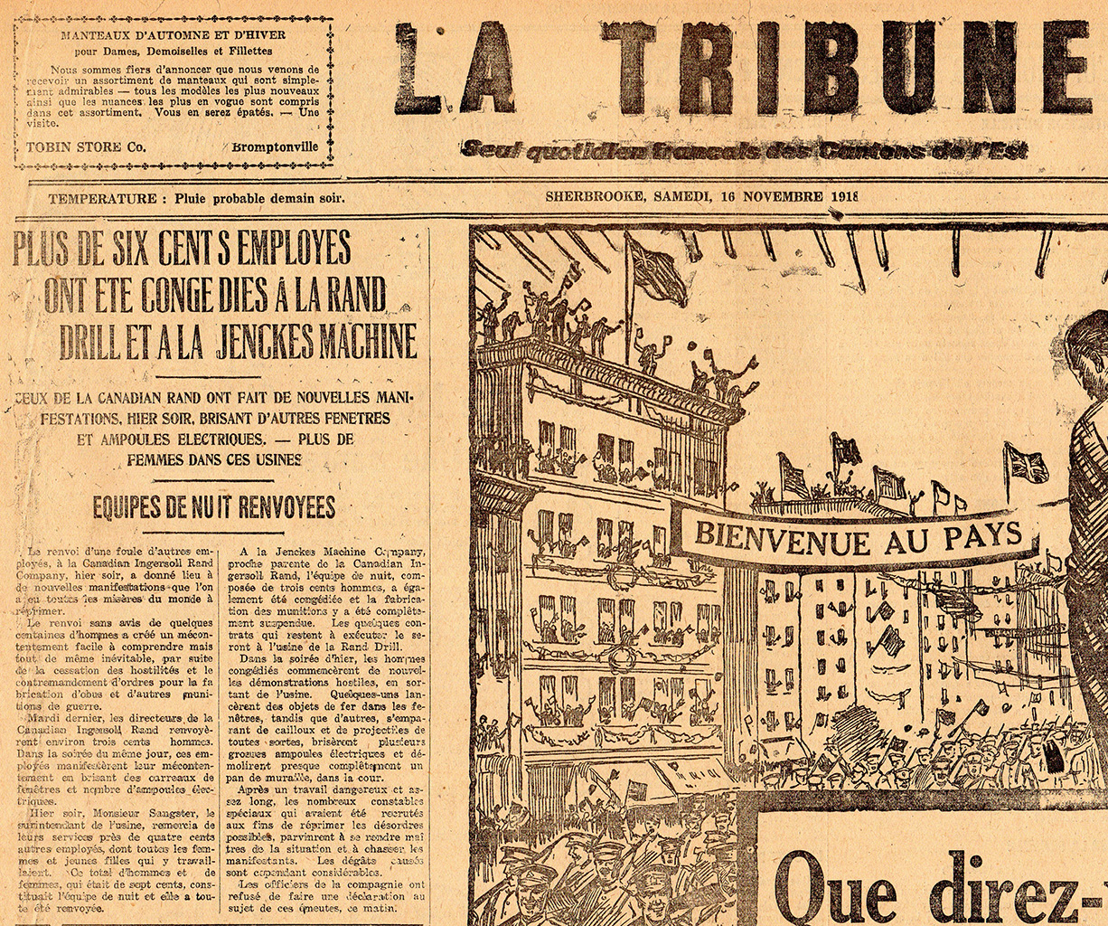 La Première Guerre mondiale se termine le 11 novembre 1918; quelques jours plus tard, le gouvernement canadien annule ces commandes d’obus et de munitions. La Jenckes Machine Co. et la Canadian Ingersoll-Rand mettent immédiatement à pied 600 employés, puis 400 femmes et jeunes filles. Les ouvriers, mécontents, font du grabuge, mais des policiers rétablissent rapidement l’ordre.