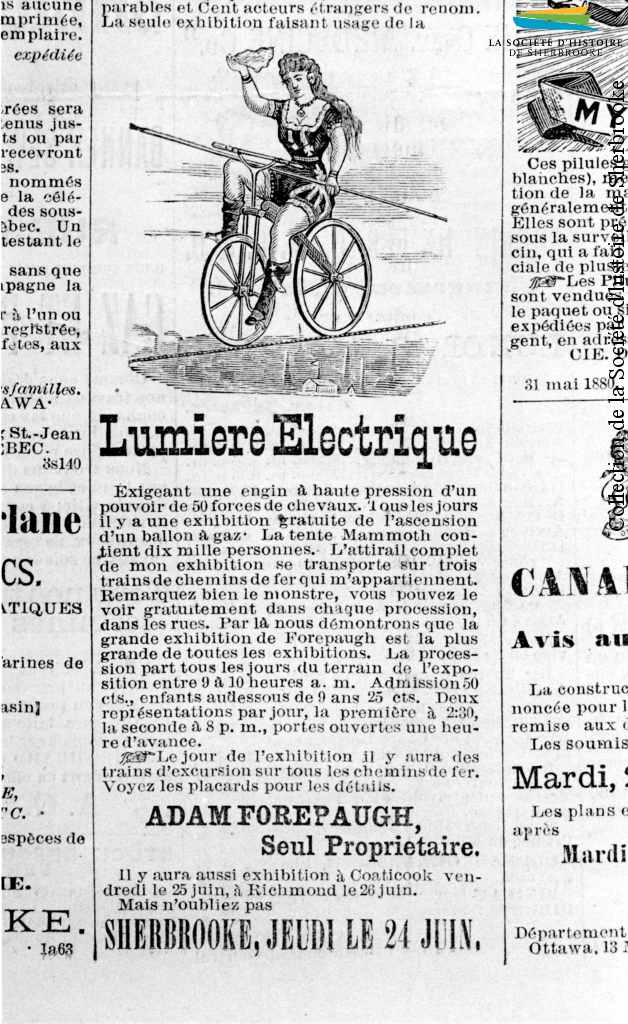 Une publicité du cirque américain <em>Forepaugh</em>, publiée en juin 1880 dans le journal <em>Le Pionnier de Sherbrooke</em>. Le cirque met de l’avant sa principale attraction : une ampoule électrique, du jamais vu alors à Sherbrooke et dans les Cantons-de-l’Est. L’idée semble assez bonne pour que soit construite, huit ans plus tard, la première centrale hydroélectrique de la ville.